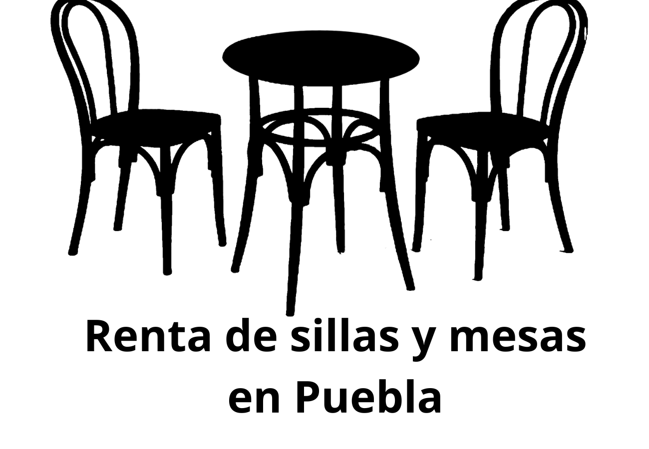 Renta de sillas y mesas en Puebla